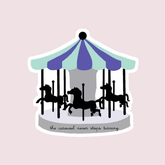 Stickers Series - The carousel never stops turning